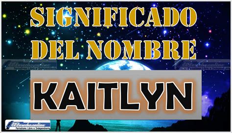 Kaitlyn: Significado, Origen, Personalidad